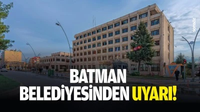 Batman belediyesinden uyarı!
