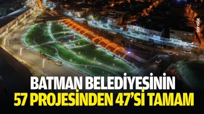 Batman Belediyesinin 57 projesinden 47&rsquo;si tamam