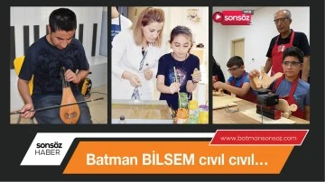 Batman BİLSEM cıvıl cıvıl&hellip;
