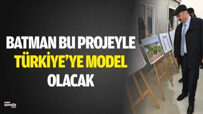 Batman bu projeyle T&uuml;rkiye&rsquo;ye model olacak