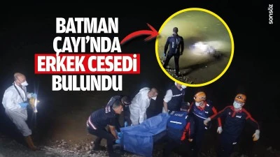 Batman &Ccedil;ayı'nda erkek cesedi bulundu