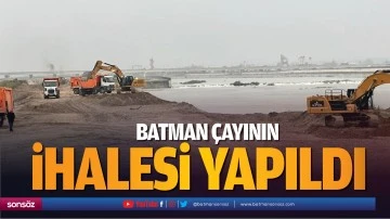 Batman &Ccedil;ayının ihalesi yapıldı