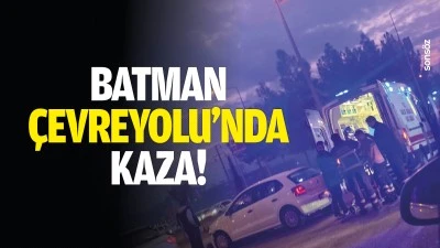 Batman &Ccedil;evreyolu&rsquo;nda kaza!