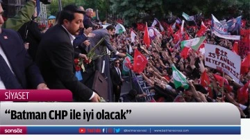 &ldquo;Batman CHP ile iyi olacak&rdquo;