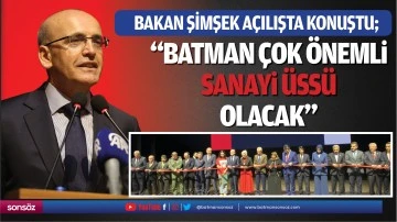 &ldquo;BATMAN &Ccedil;OK &Ouml;NEMLİ BİR SANAYİ &Uuml;SS&Uuml; OLACAK&rdquo;