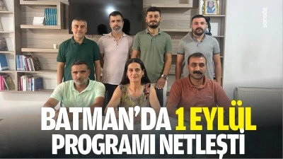 Batman&rsquo;da 1 Eyl&uuml;l programı netleşti