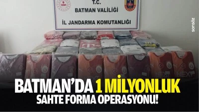 Batman&rsquo;da 1 milyonluk sahte forma operasyonu!