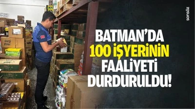 Batman&rsquo;da 100 işyerinin faaliyeti durduruldu!
