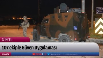 Batman&rsquo;da 107 ekiple G&uuml;ven Uygulaması