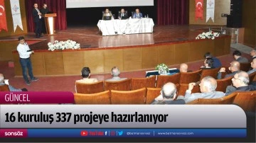 Batman'da 16 kuruluş 337 projeye hazırlanıyor