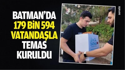 Batman&rsquo;da 179 Bin 594 vatandaşla temas kuruldu