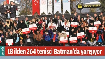BATMAN&rsquo;DA 18 İLDEN 264 TENİS&Ccedil;İ YARIŞIYOR