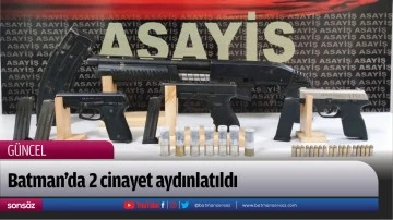 Batman&rsquo;da 2 cinayet aydınlatıldı