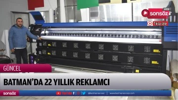 Batman'da 22 yıllık reklamcı