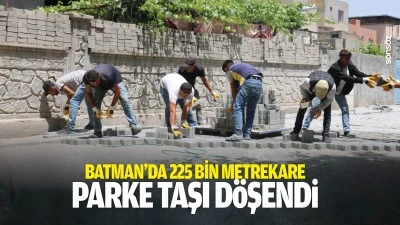 Batman&rsquo;da 225 bin metrekare parke taşı d&ouml;şendi