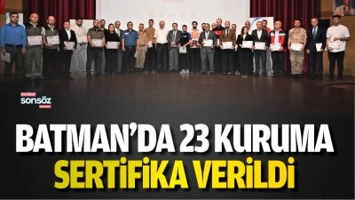 Batman&rsquo;da 23 kuruma sertifika verildi