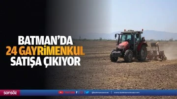 Batman&rsquo;da 24 gayrimenkul, satışa &ccedil;ıkıyor