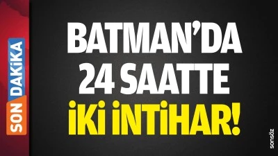 Batman&rsquo;da 24 saatte iki intihar!