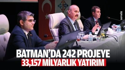 Batman&rsquo;da 242 projeye 33,157 milyarlık yatırım