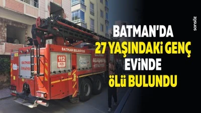 Batman&rsquo;da 27 yaşındaki gen&ccedil; evinde &ouml;l&uuml; bulundu