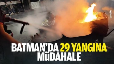 Batman&rsquo;da 29 yangına m&uuml;dahale
