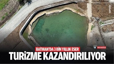 Batman&rsquo;da 3 bin yıllık eser, turizme kazandırılıyor