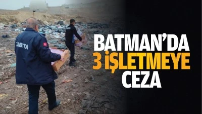 Batman&rsquo;da 3 işletmeye ceza