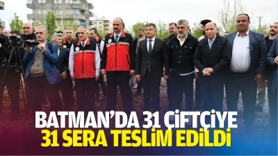Batman'da 31 &ccedil;ift&ccedil;iye 31 sera teslim edildi