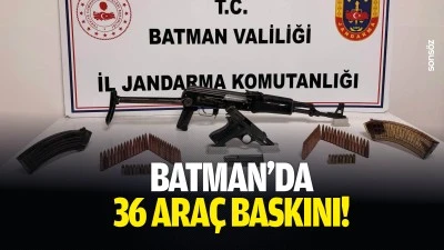 Batman&rsquo;da 36 ara&ccedil; baskını!