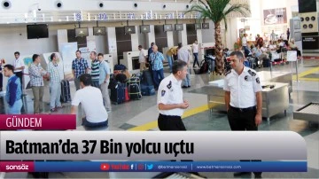 Batman&rsquo;da 37 Bin yolcu u&ccedil;tu