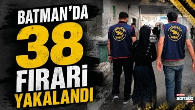 Batman&rsquo;da 38 firari yakalandı