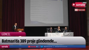Batman&rsquo;da 389 proje g&uuml;ndemde&hellip;