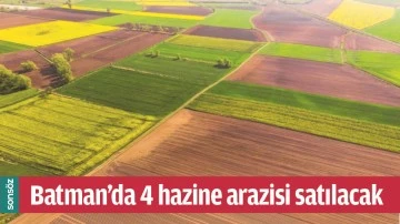 BATMAN'DA 4 HAZİNE ARAZİSİ SATILACAK