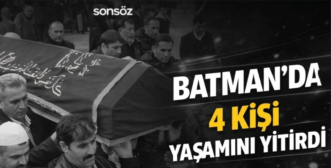 Batman&rsquo;da 4 kişi yaşamını yitirdi