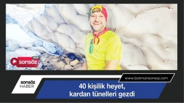 Batman'da 40 kişilik heyet, kardan t&uuml;nelleri gezdi