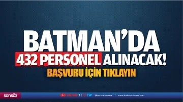 Batman&rsquo;da 432 personel alınacak!