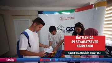 Batman&rsquo;da 49 seyahatsever ağırlandı