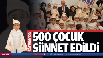 Batman&rsquo;da 500 &ccedil;ocuk s&uuml;nnet edildi