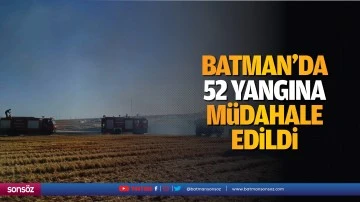 Batman&rsquo;da 52 yangına m&uuml;dahale edildi