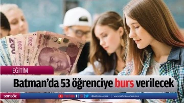 Batman&rsquo;da 53 &ouml;ğrenciye burs verilecek