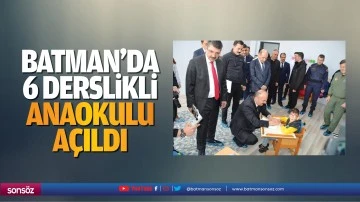 Batman'da 6 derslikli anaokulu a&ccedil;ıldı