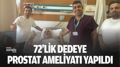 Batman'da 72&rsquo;lik dedeye prostat ameliyatı yapıldı