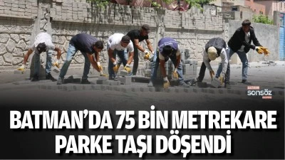 Batman&rsquo;da 75 bin metrekare parke taşı d&ouml;şendi