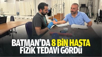 Batman&rsquo;da 8 bin hasta fizik tedavi g&ouml;rd&uuml;