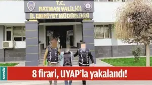 BATMAN'DA 8 FİRARİ, UYAP&rsquo;LA YAKALANDI!
