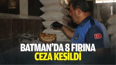 Batman&rsquo;da 8 fırına ceza kesildi