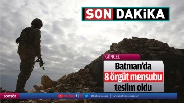 Batman&rsquo;da 8 &ouml;rg&uuml;t mensubu teslim oldu