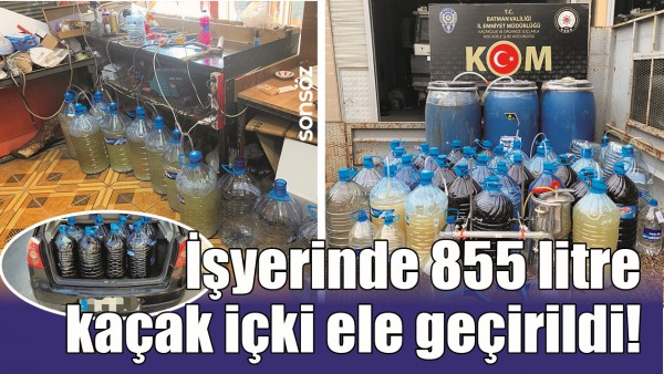 BATMAN'DA 855 LİTRE KA&Ccedil;AK İ&Ccedil;Kİ ELE GE&Ccedil;İRİLDİ!