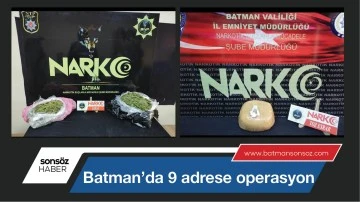 Batman&rsquo;da 9 adrese operasyon