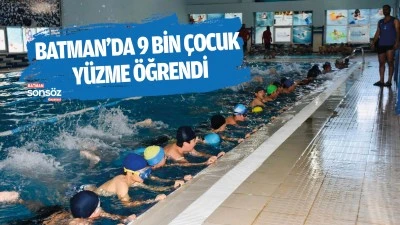 Batman&rsquo;da 9 bin &ccedil;ocuk, y&uuml;zme &ouml;ğrendi